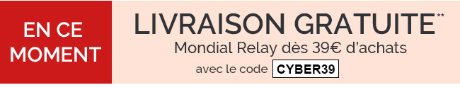 Livraison gratuite Mondial Relay dès 39€ d'achats avec le code CYBER39