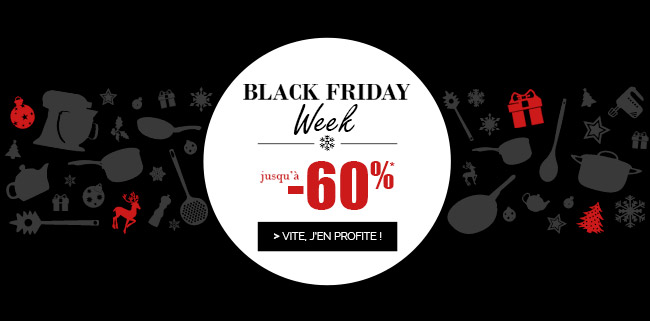 Black Friday Week jusqu'à -60%*